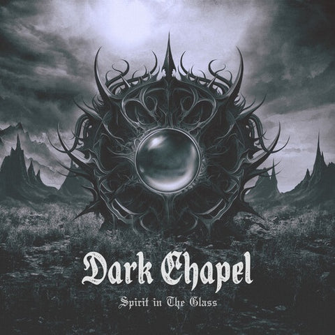 Dark Chapel Spirit in the Glass New CD
