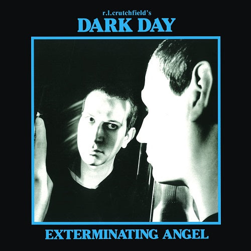 DARK DAY R L CRUTCHFIELD Exterminating Angel New CD Presale