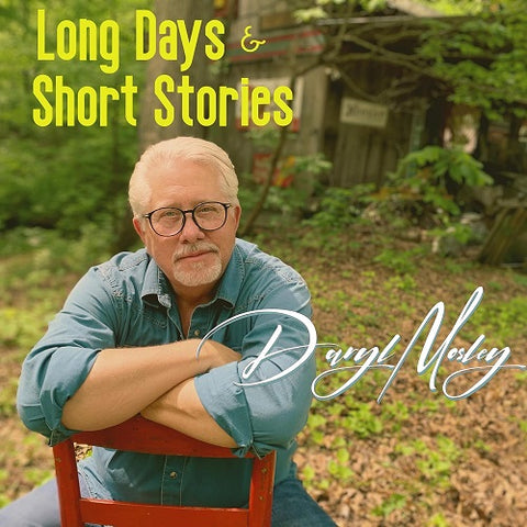 Daryl Mosley Long Days And Short Stories & New CD