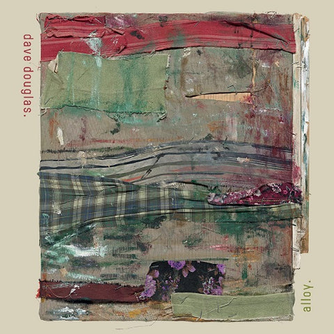 Dave Douglas Alloy New CD Presale