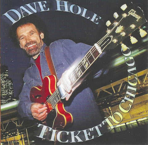 Dave Hole Ticket to Chicago New CD