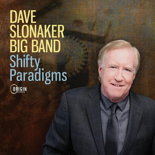 Dave Slonaker Big Band Shifty Paradigms New CD