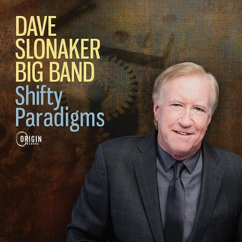 Dave Slonaker Big Band Shifty Paradigms New CD