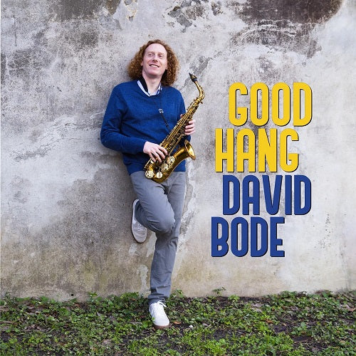 David Bode Good Hang New CD Presale