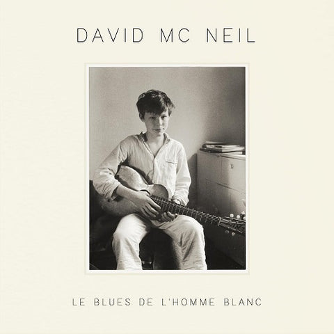 David McNeil Le Blues De L homme Blanc New CD Presale