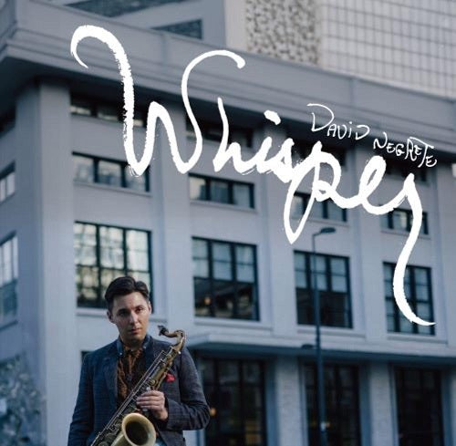 David Negrete Whisper New CD