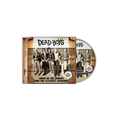Dead Boys Down On The Bowery From The Sleaziest Catacombs New CD Presale