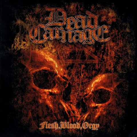 Dead Carnage Flesh Blood Orgy New CD