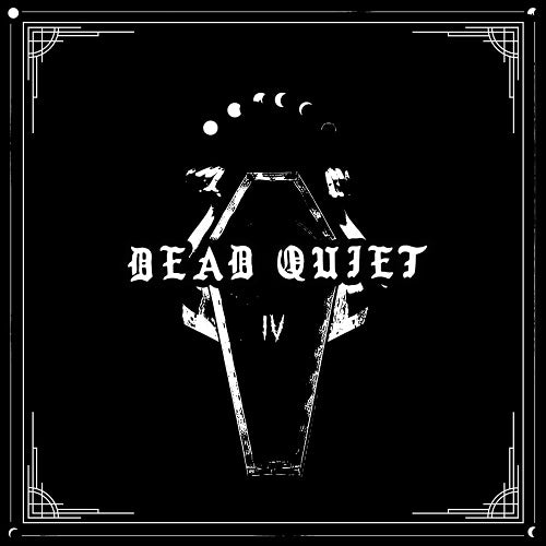 Dead Quiet IV 4 Four New CD