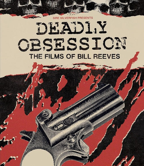 Deadly Obsession The Films Of Bill Reeves (Bill Reeves Jack Dodson) New Blu-ray
