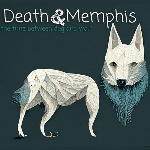 DEATH & MEMPHIS The Time Between Dog And Wolf New CD