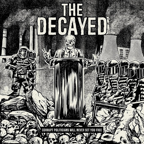Decayed Corrupt Politicians Will Never Set You Free New CD