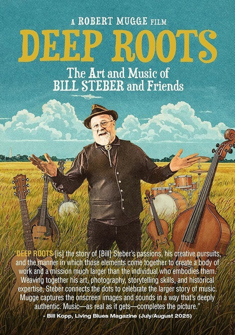 Deep Roots The Art And Music Of Bill Steber And Friends & New DVD