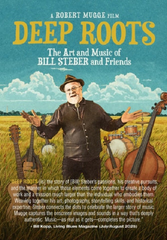 Deep Roots The Art and Music of Bill Steber and Friends & New DVD Presale