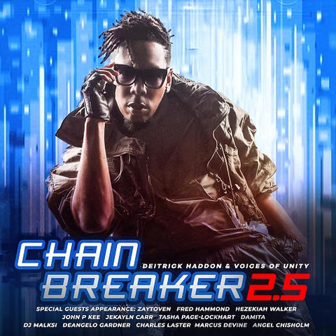DEITRICK HADDON VOICES OF UNITY Chain Breaker 2.5 2 5 New CD Presale