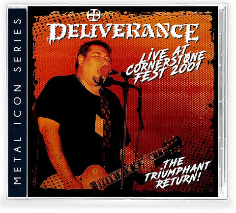 Deliverance Live at Cornerstone Fest 2001 The Triumphant Return New CD Presale