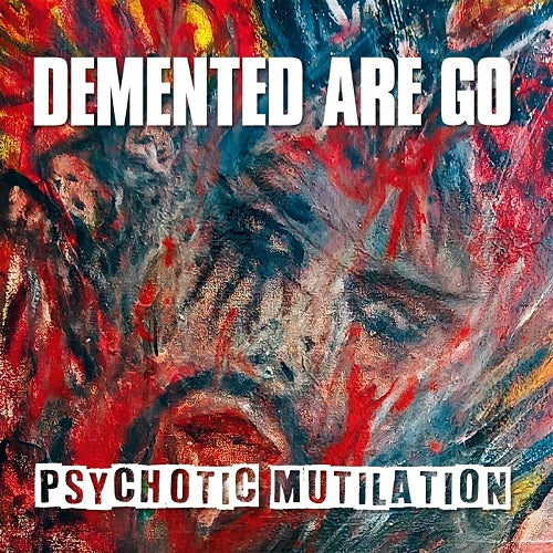 Demented Are Go Psychotic Mutilation New CD