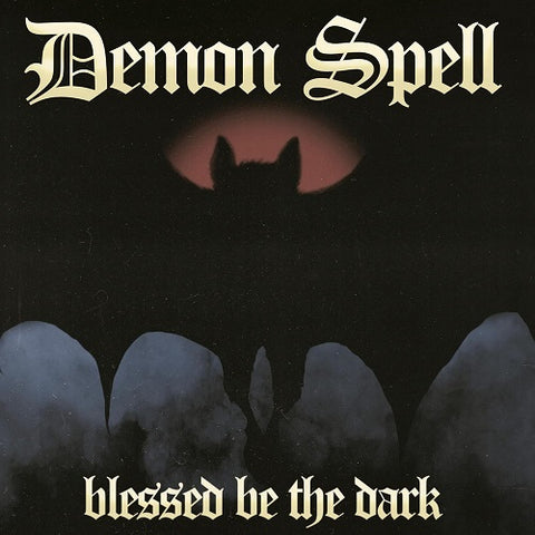 Demon Spell Blessed Be the Dark New CD Presale