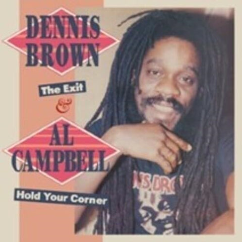DENNIS BROWN AL CAMPBELL Exit & Hold You Corner 2 Expanded Edition And New CD