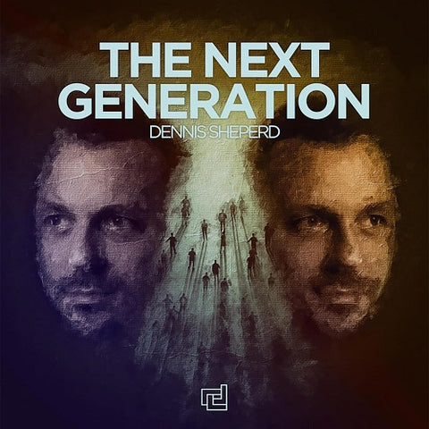 Dennis Sheperd The Next Generation New CD Presale