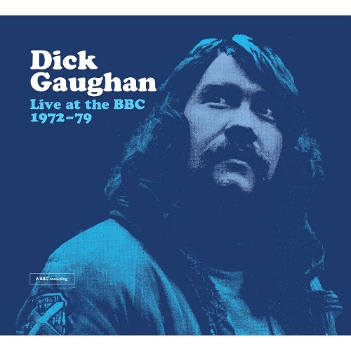 Dick Gaughan Live at the BBC 1972 79 New CD Presale