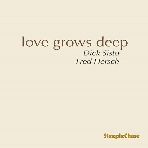 Dick Sisto Fred Hersch Love Grows Deep New CD Presale