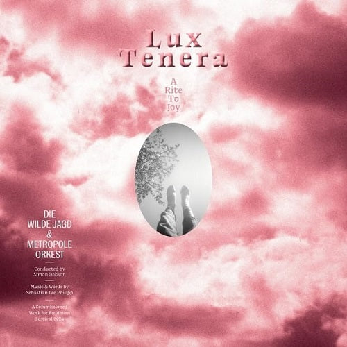 Die Wilde Jagd & Metropole Orkest Lux Tenera A Rite to Joy And New CD
