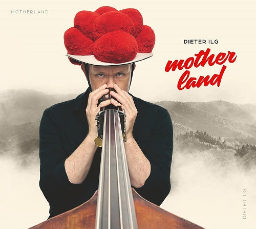 Dieter Ilg Motherland New CD Presale