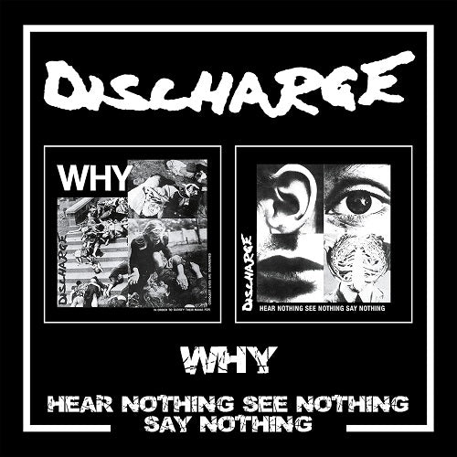 Discharge Why + Hear Nothing See Nothing Say Nothing 2 Disc New CD