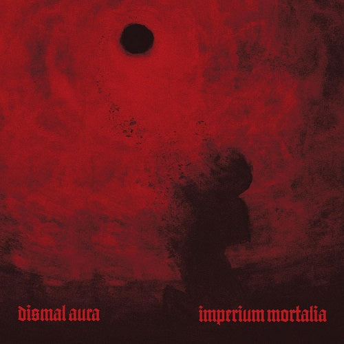 Dismal Aura Imperium Mortalia New CD