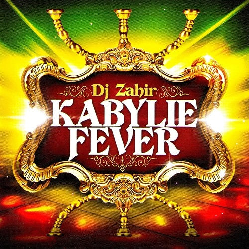 DJ Zahir Kabylie Fever New CD