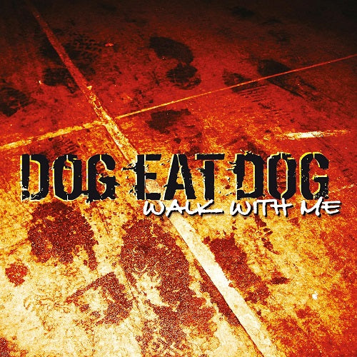 Dog Eat Dog Walk with Me New CD