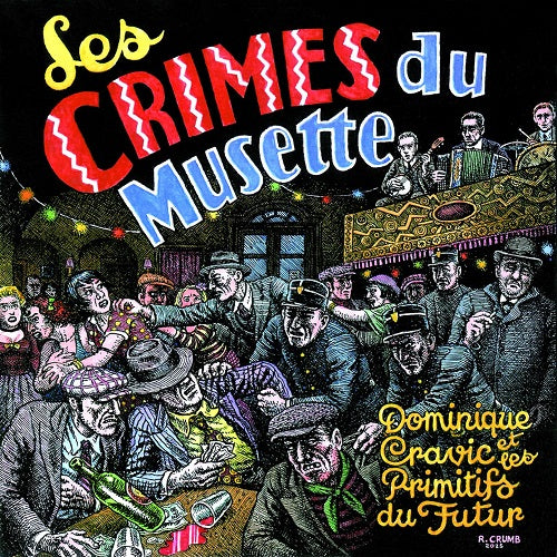 DOMINIQUE CRAVIC & LES PRIMITIFS DU FUTUR Les Crimes Du Musette And CD Presale