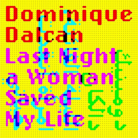 Dominique Dalcan Last Night a Woman Saved My Life New CD