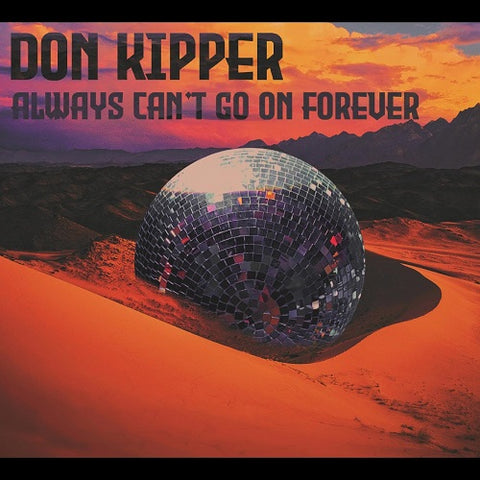 Don Kipper Always Can't Go on Forever Cant New CD