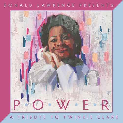 Donald Lawrence Presents Power A Tribute To Twinkie Clark New CD