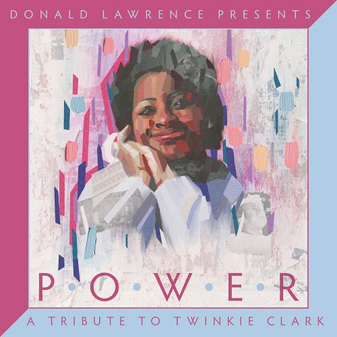 Donald Lawrence Presents Power A Tribute To Twinkie Clark New CD