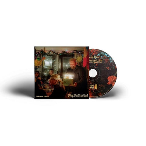 Donovan Woods Things Were Never Good If They're Not Good Now Theyre New CD