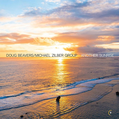 DOUG BEAVERS MICHAEL ZILBER GROUP Another Sunrise New CD Presale