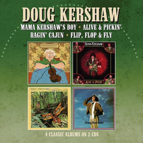 Doug Kershaw Mama KershawS Boy + Alive & Pickin + Ragin Cajun + Flip Flop Fly CD