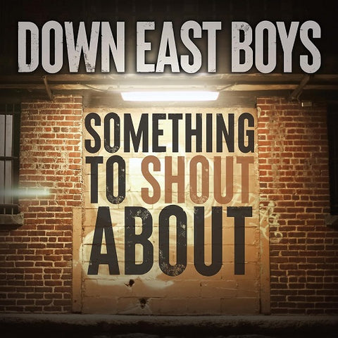 Down East Boys Something To Shout About New CD