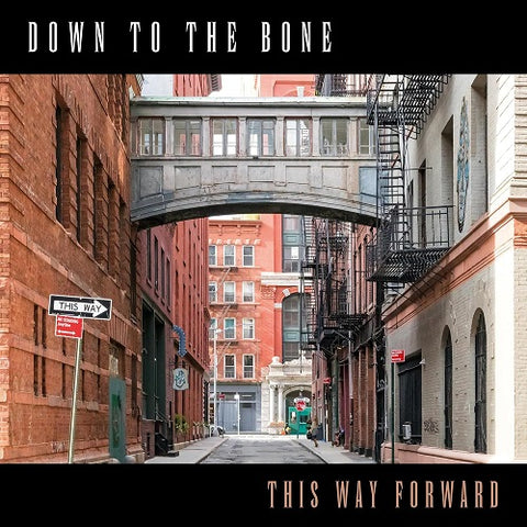 Down to the Bone This Way Forward New CD Presale