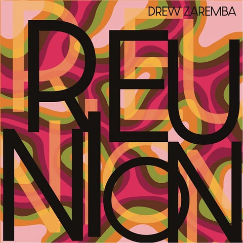 Drew Zaremba Reunion New CD