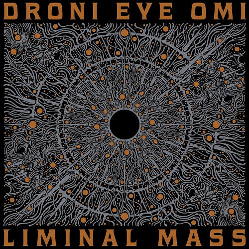 Droni Eye Omi Liminal Mass New CD