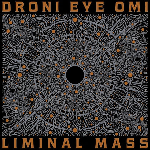 Droni Eye Omi Liminal Mass New CD