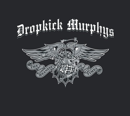 Dropkick Murphys The Meanest of Times New CD Presale