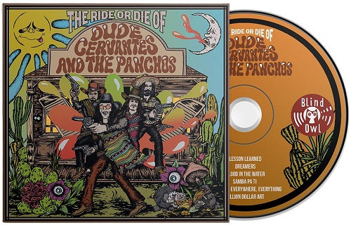 Dude Cervantes The Ride or Die of Dude Cervantes and the Panchos & CD Presale