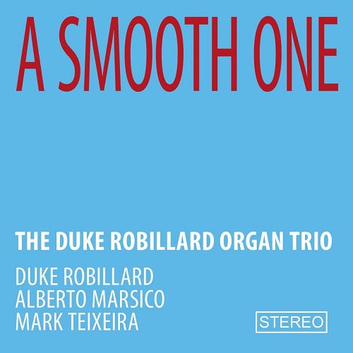 Duke Robillard Organ Trio A smooth One New CD