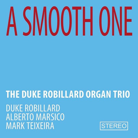Duke Robillard Organ Trio A smooth One New CD