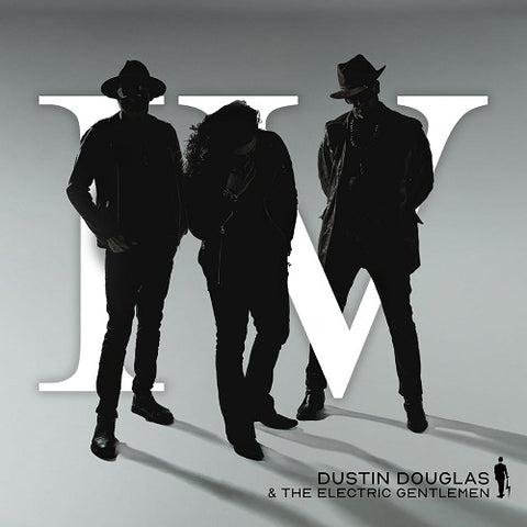 Dustin Douglas & the Electric Gentlemen IV 4 Four New CD Presale